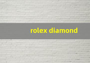 rolex diamond